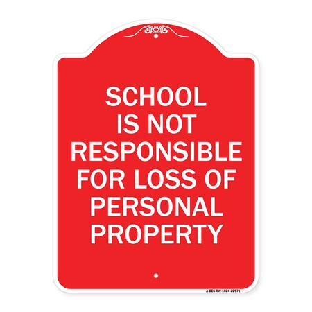 Signmission School Is Not Responsible for Loss of Personal Property, Red & White Alum Sign, 18" H, RW-1824-22971 A-DES-RW-1824-22971